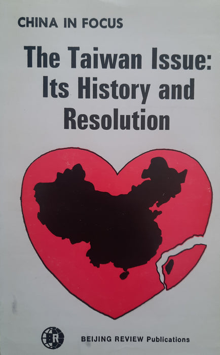 The Taiwan Issue: Its History and Resolution