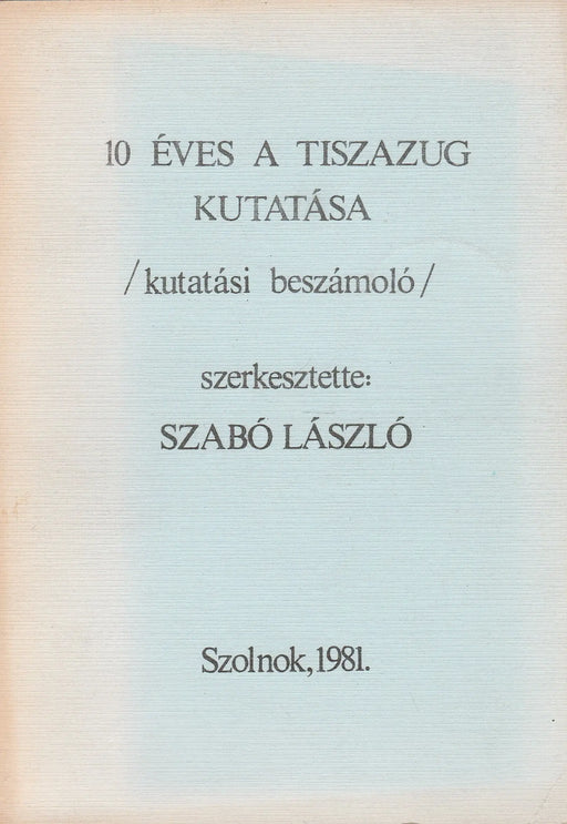 10 éves a Tiszazug kutatása - Oskola Antikvárium