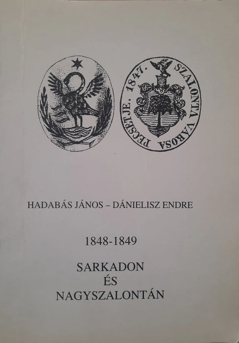 1848 - 1849 Sarkadon és Nagyszalontán - Oskola Antikvárium
