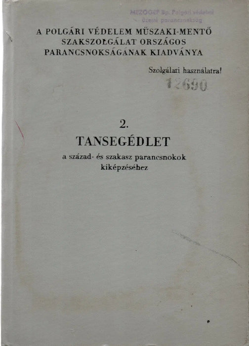2. tansegédlet a műszaki - mentő szakszolgálat század - és szakasz parancsnokai kiképzéséhez - Oskola Antikvárium