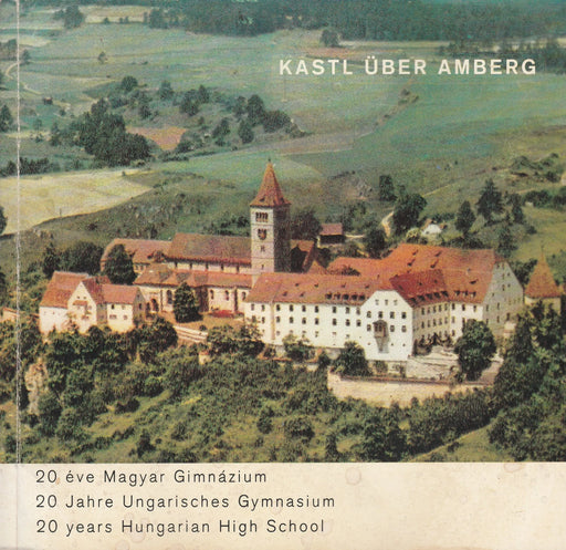 20 éves a Magyar Gimnázium Kastlban 1958 - 1978 - Zwanzig Jahre Ungarisches Gymnasium in Kastl 1958 - 1978 - Oskola Antikvárium
