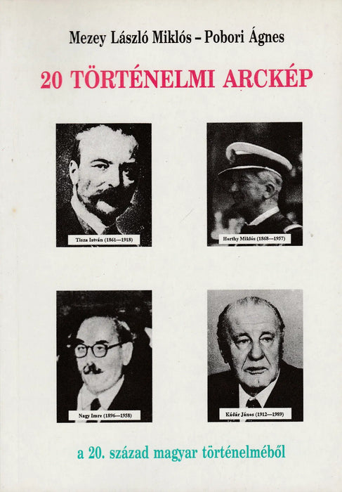 20 történelmi arckép a 20. század magyar történelméből - Oskola Antikvárium
