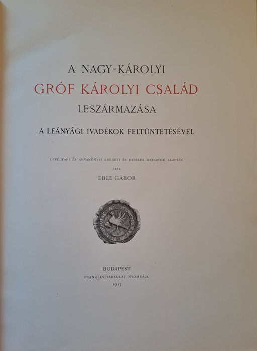 A Nagy-Károlyi gróf Károlyi család leszármazása (1150-1914)