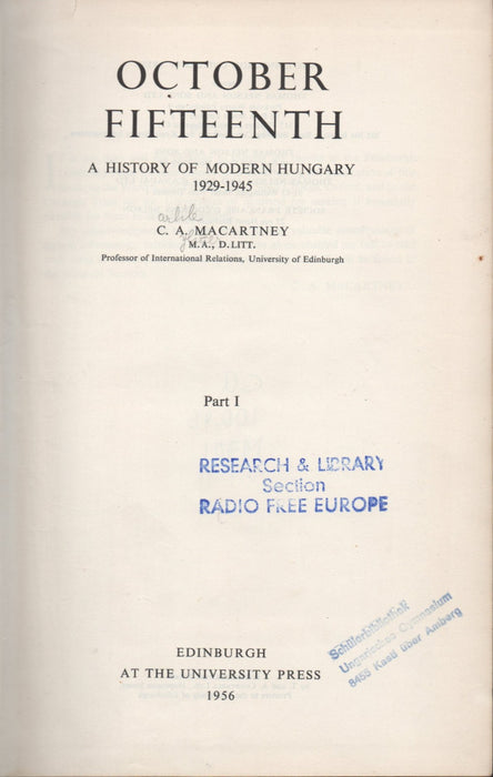 October Fifteenth - A History of Modern Hungary 1929-1945 I.