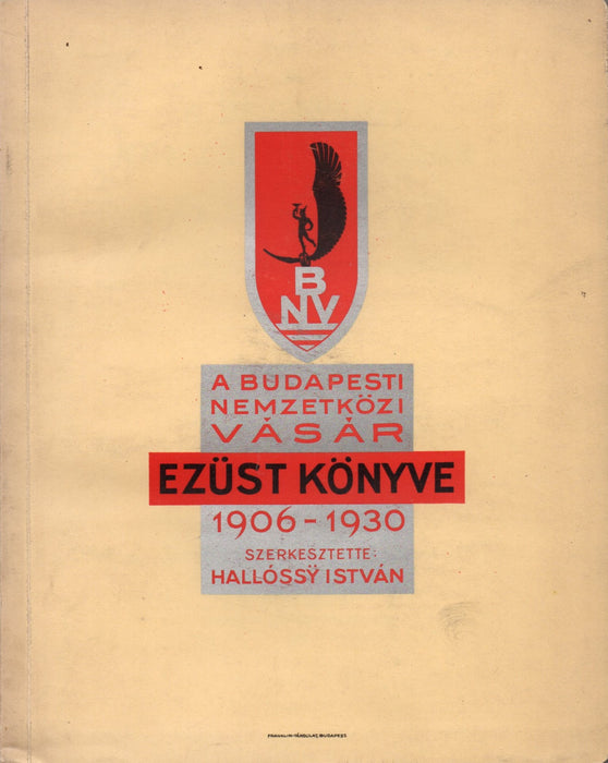 A Budapesti Nemzetközi Vásár ezüstkönyve 1906-1930