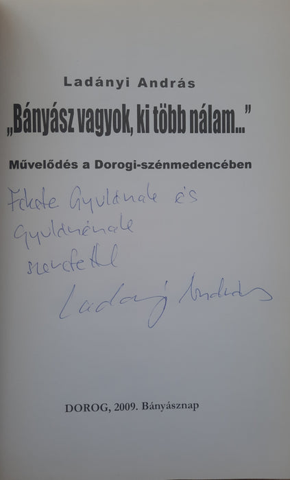 "Bányász vagyok, ki több nálam..."