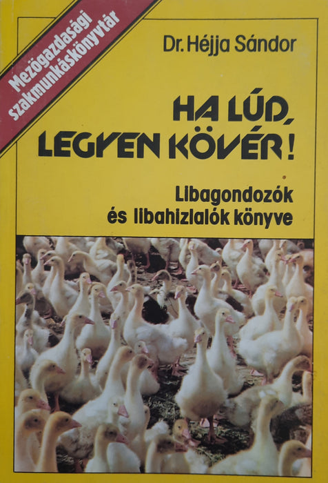 Ha lúd, legyen kövér!