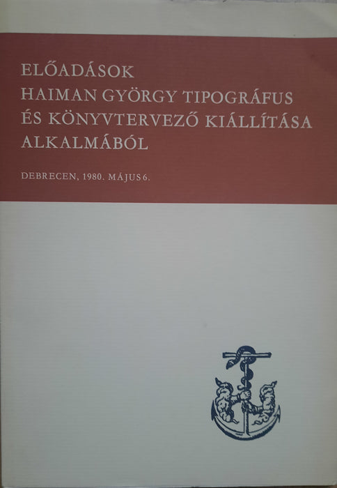 Előadások Haiman György tipográfus és könyvtervező kiállítása alkalmából