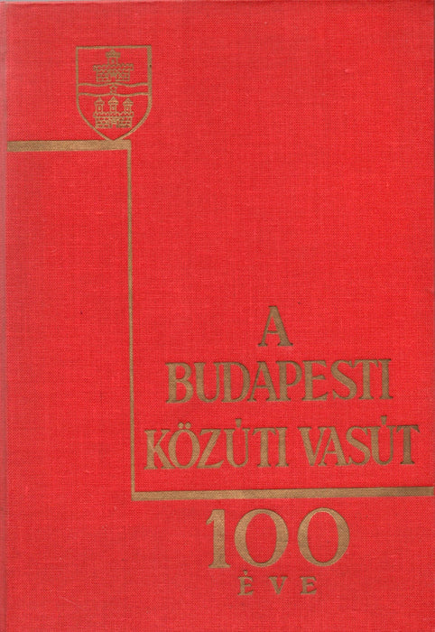 A Budapesti Közúti Vasút 100 éve