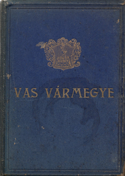 Vas vármegye és Szombathely megyei város általános ismertetője és címtára az 1931-32. évre I-II.