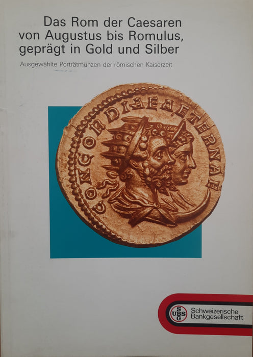 Das Rom der Caesaren von Augustus bis Romulus, geprägt in Gold und Silber