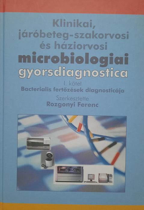 Klinikai, járóbeteg-szakorvosi és háziorvosi microbiologiai gyorsdiagnostica I.