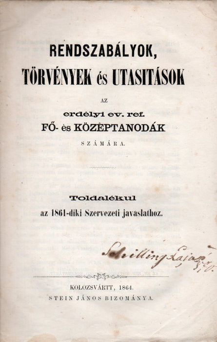 Rendszabályok, törvények és utasítások az erdélyi ev. ref. fő- és középtanodák számára