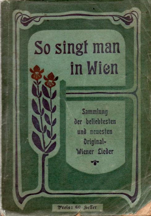 Des lustigen Wiener's neuestes Liederbuch, oder: So singt man in Wien!