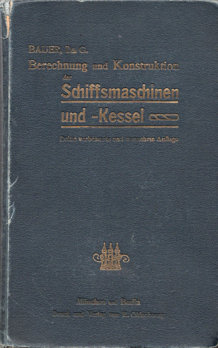 Berechnung und Konstruktion der Schiffsmaschinen und -Kessel