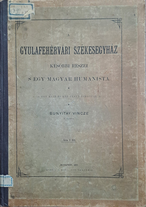 A gyulafehérvári székesegyház későbbi részei s egy magyar humanista