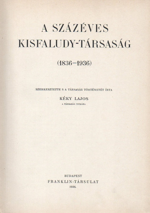 A százéves Kisfaludy-Társaság (1836-1936)