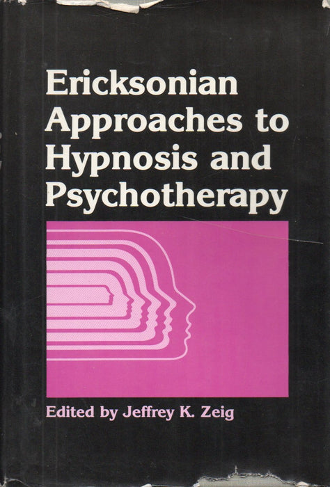 Ericksonian Approaches to Hypnosis and Psychotherapy