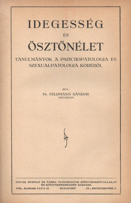 A pszichoanalízis haladása - A hisztéria és a pathoneurózisok - Idegesség és ösztönélet