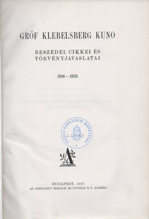 Gróf Klebelsberg Kuno beszédei, cikkei és törvényjavaslatai 1916-1926