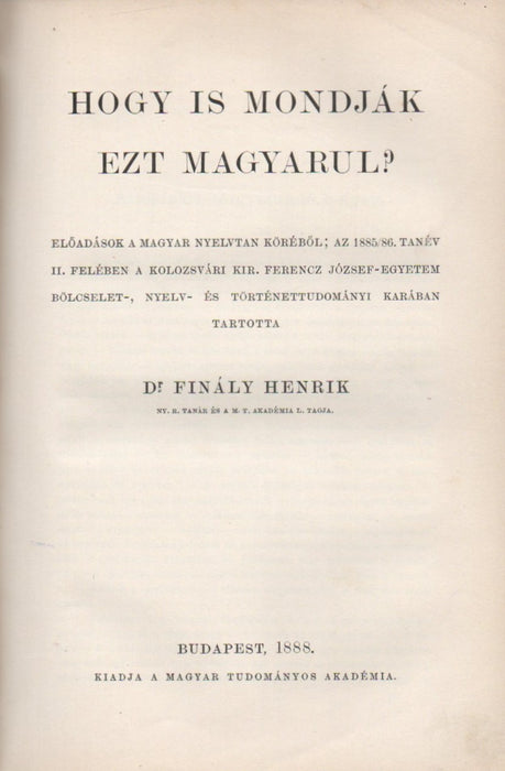 A phonetika elemei, különös tekintettel a magyar nyelvre - Hogy is mondják ezt magyarul?