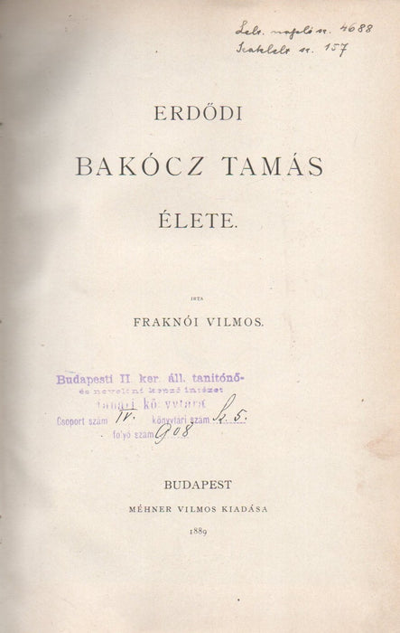 Erdődi Bakócz Tamás élete - Késmárki Thököly Imre 1657-1705 II. rész - Maylád István 1502-1550