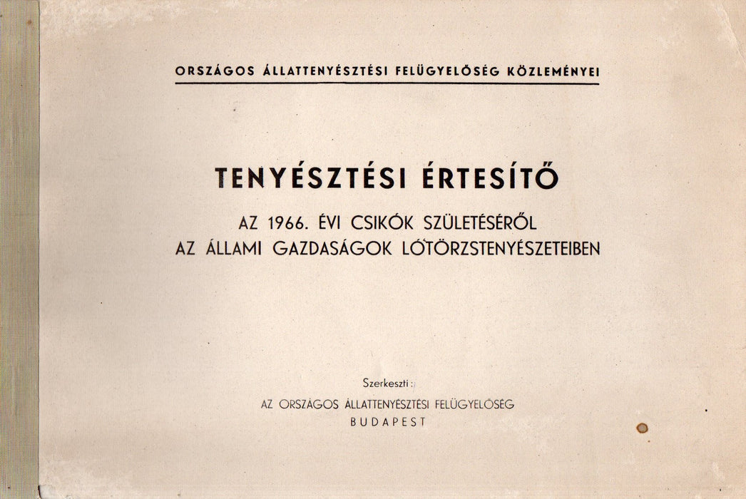 Tenyésztési értesítő az 1966. évi csikók születéséről az állami gazdaságok lótörzstenyészeteiben