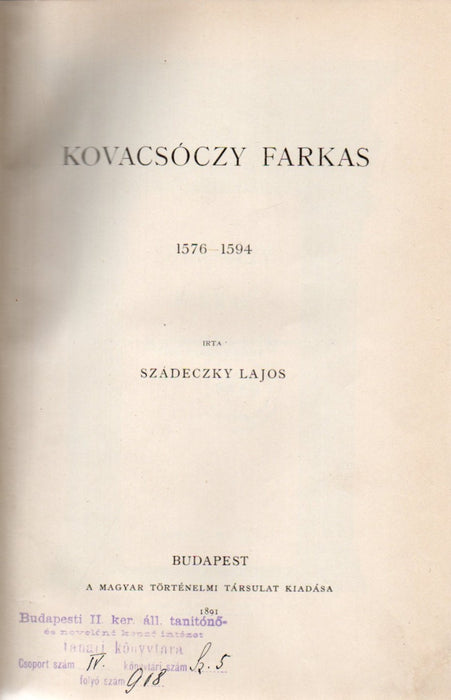 Kovacsóczy Farkas 1576-1594 - Mária Terézia 1717-1780 - II. Rákóczy György 1621-1660