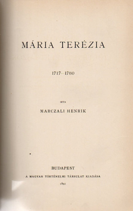 Kovacsóczy Farkas 1576-1594 - Mária Terézia 1717-1780 - II. Rákóczy György 1621-1660