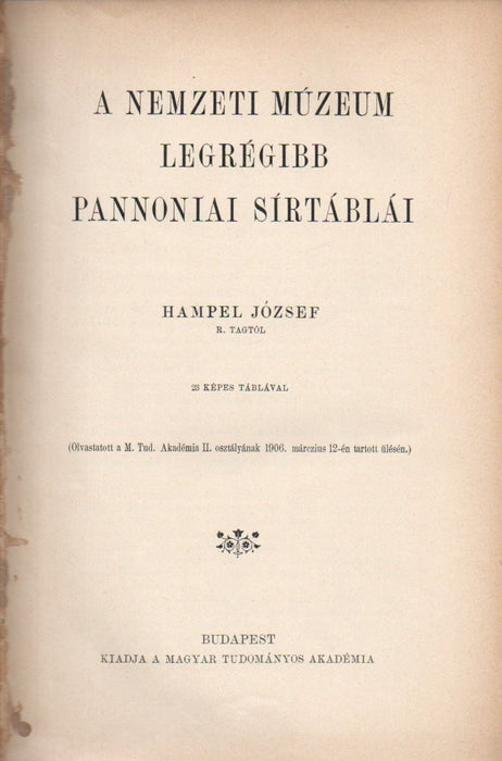 A Nemzeti Múzeum legrégibb pannoniai sírtáblái - Limes-tanulmányok - A Tihanyi Apátság kritikus oklevelei - I. Rákóczy György és a Lengyel Királyság - Az ősember táplálkozása - Hogyan lett Szent István koronája a magyar Szent Korona felső részévé?