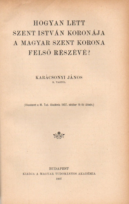 A Nemzeti Múzeum legrégibb pannoniai sírtáblái - Limes-tanulmányok - A Tihanyi Apátság kritikus oklevelei - I. Rákóczy György és a Lengyel Királyság - Az ősember táplálkozása - Hogyan lett Szent István koronája a magyar Szent Korona felső részévé?