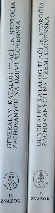 Generálny Katalóg Tlačí 16. Storočia Zachovaných na Území Slovenska I-II. - Tlače 16. storočia