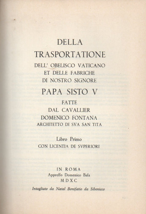 Del transporte del Obelisco Vaticano y de las obras de nuestro Senor el Papa Sixto V - On the Conveyance of the Vatican Obelisk and the Works of our Lord Pope Sixtus V