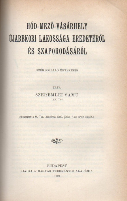 A szerb monostoregyházak történeti emlékei Délmagyarországon - Szendrő vára - A skythák - Mercy kormányzata a Temesi Bánságban - Zsigmond király viszonya Milánóhoz és Velenczéhez római útja idejében