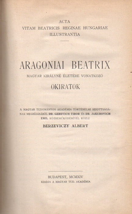 Aragoniai Beatrix magyar királyné életére vonatkozó okiratok