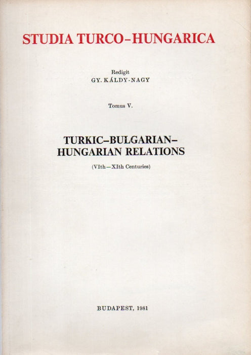 Studia Turco-Hungarica V. - Turkic-Bulgarian-Hungarian Relations