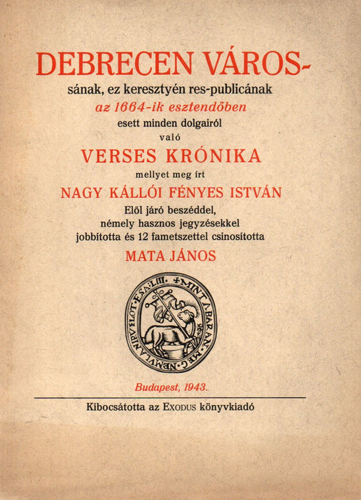 Debrecen várossának, ez keresztyén res-publicanak, naponként Árvíz képpen nevekedett, ez esztendő forgásiban végben ment siralmas sorsainak, keserves meg bántódásinak, helytelen Expensainak egy néhány versekben foglalt Compendiuma