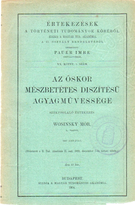 Az őskor mészbetétes díszítésű agyagművessége - Az alföldi sánczok maros-dunaközi csoportjának helyrajza és technikai szerkezete -  A székelyek eredete és Erdélybe való települése - Mantovai követjárás Budán 1395