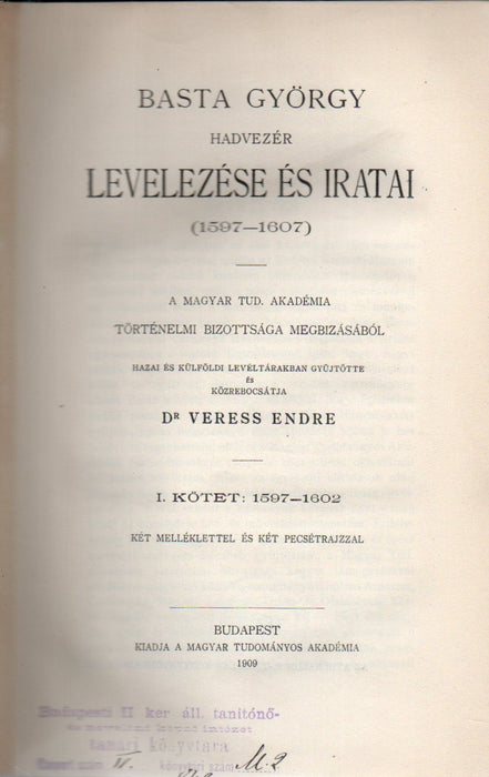 Basta György hadvezér levelezése és iratai (1597-1607) I-II.