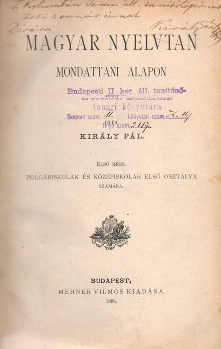 Magyar nyelvtan mondattani alapon I-II. - Rendszeres magyar nyelvtan közép- és polgáriskolák, valamint szakiskolák számára