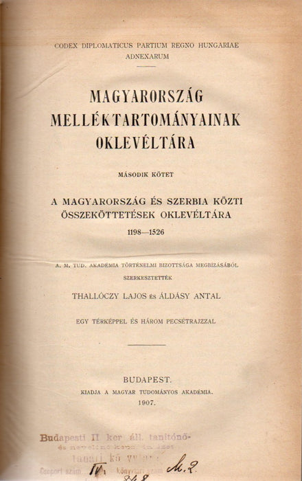 Magyarország melléktartományainak oklevéltára II. A Magyarország és Szerbia közti összeköttetések oklevéltára 1198-1526