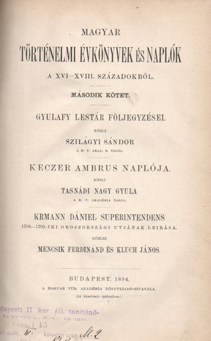 Gyulafy Lestár följegyzései - Keczer Ambrus naplója - Krmann Dániel superintendens 1708-1709-iki oroszországi útjának leírása