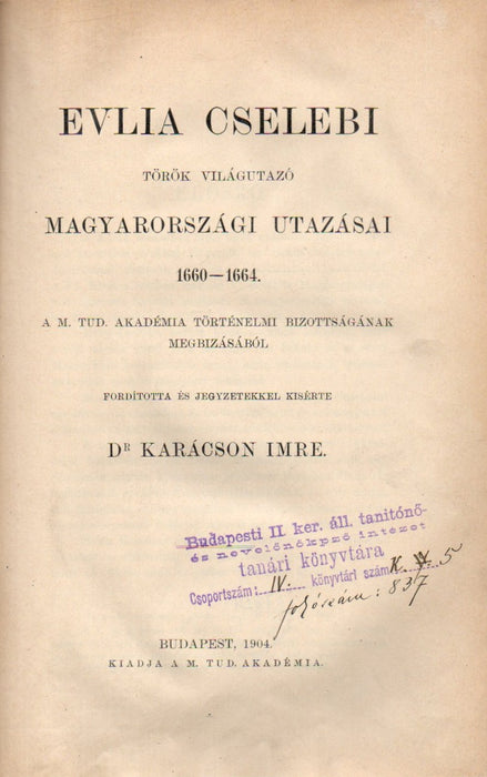 Evlia Cselebi török világutazó magyarországi utazásai I-II.