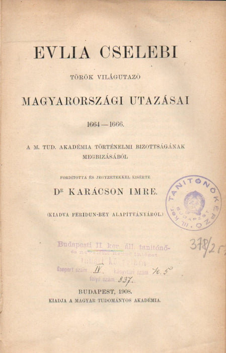 Evlia Cselebi török világutazó magyarországi utazásai I-II.