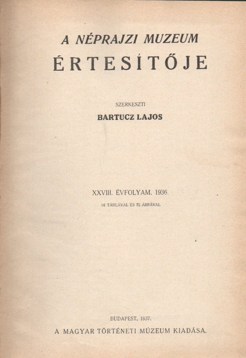 A Néprajzi Múzeum értesítője XXVIII-XXIX. évfolyam 1936-1937