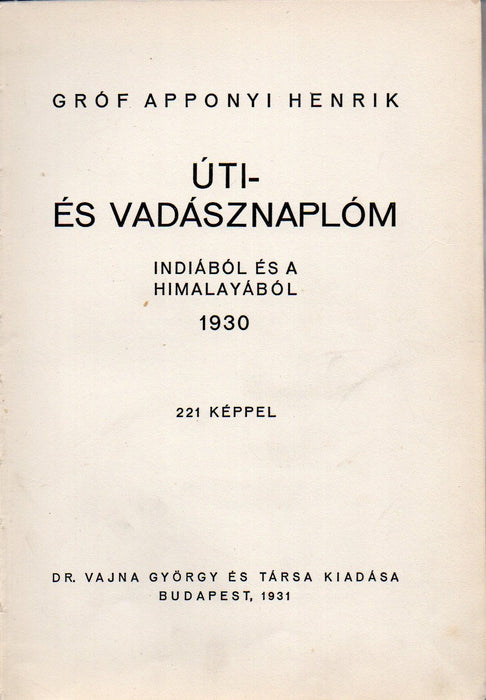 Úti- és vadásznaplóm Indiából és a Himalayából 1930