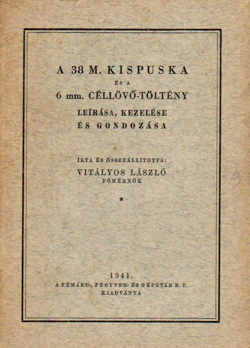 A 38 M. kispuska és a 6 mm. céllövő-töltény leírása, kezelése és gondozása
