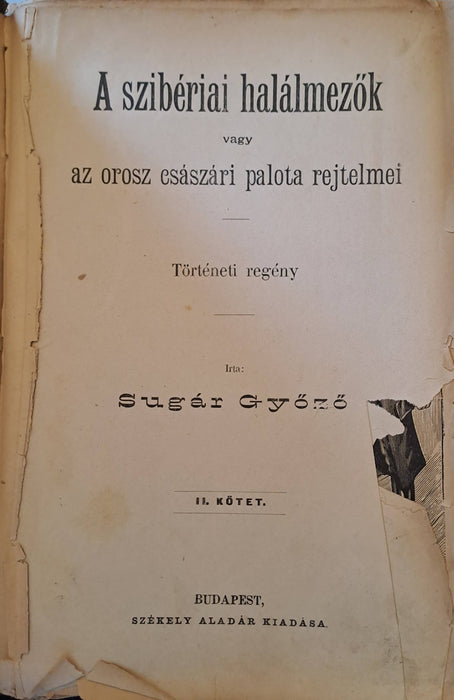 A szibériai halálmezők, vagy az orosz császári palota rejtelmei I-III.
