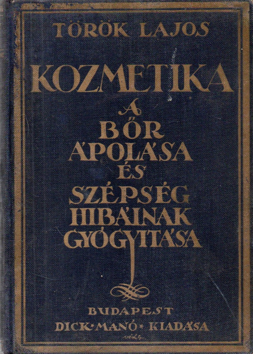 Kozmetika - A bőr ápolása és szépséghibáinak gyógyítása