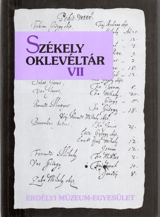 Székely oklevéltár VII. - Székely népesség-összeírások 1654-1680 - Pótlások a II. és IV-VI. kötetekhez 1566-1653